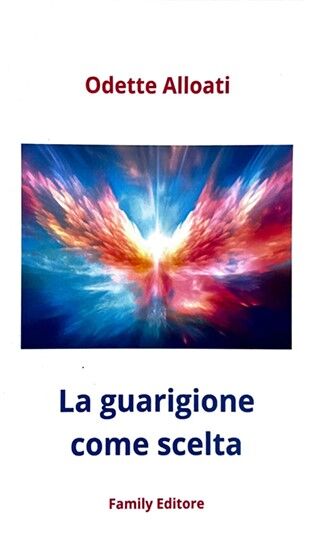 LA GUARIGIONE COME SCELTA